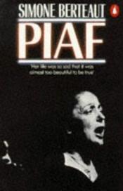 book cover of Piaf; a biography by Simone Berteaut
