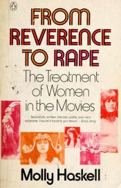 book cover of From Reverence to Rape by Molly Haskell