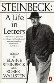 book cover of Steinbeck: A Life In Letters by John Steinbeck