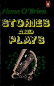 book cover of O'Brien, Stories and Plays by Flann O'Brien