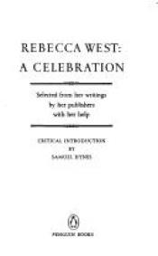 book cover of Rebecca West : a celebration : selected from her writings by Rebecca West