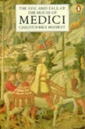 book cover of A Medici-ház tündöklése és bukása by Christopher Hibbert