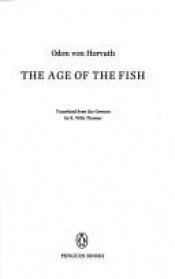 book cover of The Age of the Fish by Odon Von Horvath