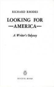 book cover of Looking for America: A Writer's Odyssey by Richard Rhodes