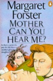 book cover of Mother Can You Hear Me by Margaret Forster