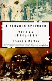 book cover of A nervous splendour Vienna 1888-1889 by Frederic Morton