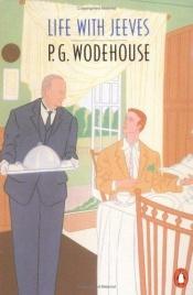 book cover of Life with Jeeves: right ho, jeeves; The inimitable Jeeves; Very good, Jeeves! by Pelham Grenville Wodehouse