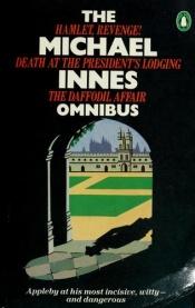 book cover of Michael Innes Omnibus (Death at the President's Lodging; Hamlet, Revenge!; The Daffodil Affair) by Michael Innes