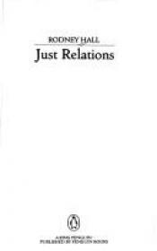 book cover of Just Relations by Rodney Hall