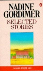 book cover of Gordimer : Selected Stories by Nadine Gordimer