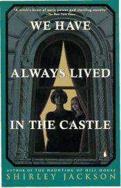 book cover of We Have Always Lived in the Castle by Anna Leube|Шерлі Джексон