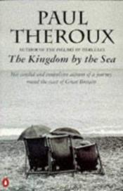book cover of The Kingdom by the Sea by Paul Theroux