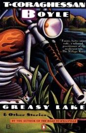 book cover of Greasy Lake & Other Stories by T. Coraghessan Boyle