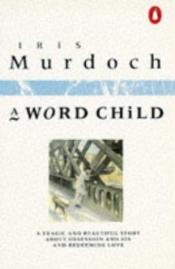 book cover of Word Child by Iris Murdoch