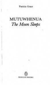 book cover of Mutuwhenua = The moon sleeps by Patricia Grace