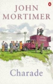 book cover of Charade by John Mortimer
