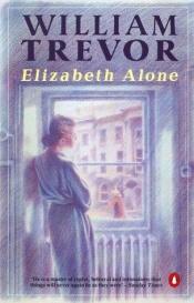 book cover of A SOLIDÃO DE ELIZABETH (Elizabeth Alone) by William Trevor
