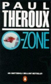 book cover of O-Zone by Paul Theroux