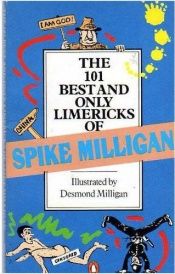 book cover of One Hundred and One Best and Only Limericks of Spike Milligan by Spike Milligan