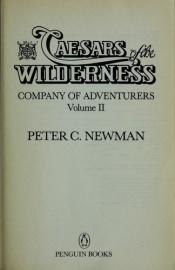 book cover of Caesars of the Wilderness: Company of Adventurers, Volume 2 (Company of adventurers) by Peter C. Newman