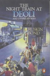 book cover of The night train at Deoli and other stories by Ruskin Bond