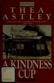 book cover of A kindness cup by Thea Astley