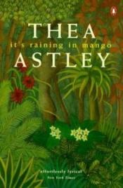book cover of It's Raining in Mango by Thea Astley