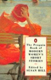 book cover of The Penguin Book of Modern Women's Short Stories by スーザン・ヒル