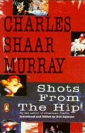 book cover of Shots from the Hip (Penguin originals) by Charles Shaar Murray