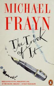 book cover of The Trick of it by Michael Frayn