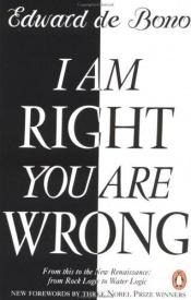 book cover of I am Right You are Wrong: From Rock Logic to Water Logic by Едуард де Боно