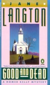 book cover of Good and Dead (Homer Kelly Mysteries, Book 6) by Jane Langton
