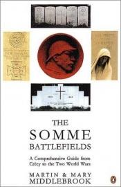 book cover of The Somme Battlefields: A Comprehensive Guide from Crecy to the Two World Wars by Martin Middlebrook