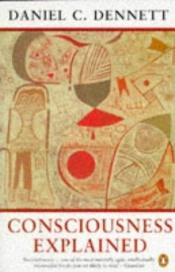 book cover of Consciousness Explained by דניאל דנט