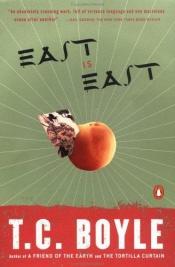 book cover of East Is East by Τ. Κοράγκεσαν Μπόιλ