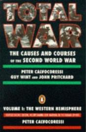 book cover of Total War: Causes and Courses of the Second World War: The Western Hemisphere v. 1 by Peter Calvocoressi