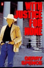 book cover of With justice for none by Gerry Spence