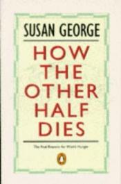 book cover of How the Other Half Dies by Susan George