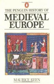 book cover of The History of Medieval Europe by Maurice Keen