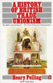 book cover of History of British Trade Unionism by Henry Pelling