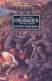 book cover of A History of the Crusades Vol. I: The First Crusade and the Foundations of the Kingdom of Jerusalem (Volume 1), Folio Edition by Steven Runciman