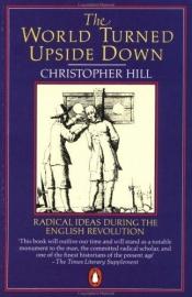 book cover of The world turned upside down. Radical ideas during the English Revolution by Christopher Hill
