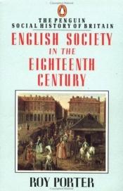 book cover of English Society in the Eighteenth Century (Pelican Social History of Britain S.) by Roy Porter