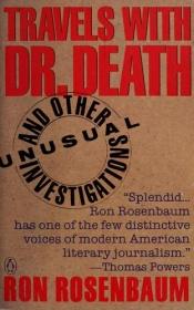 book cover of Travels with Doctor Death and Other Unusual Investigations by Ron Rosenbaum