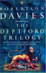 book cover of The Deptford trilogy by Robertson Davies