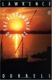 book cover of The Alexandria Quartet : Justine ; Balthazar ; Mount Olive ; Clea by Gerda von Uslar|Lawrence Durrell|Maria Carlsson|Walter Schürenberg