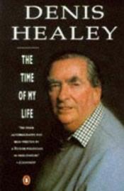 book cover of The time of my life by Denis Healey