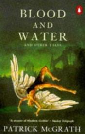 book cover of Blood and Water and Other Tales by Patrick McGrath