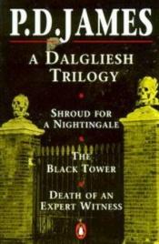 book cover of A Dalgliesh trilogy : shroud for a nightingale ; the black tower ; death of an expert witness by P. D. James