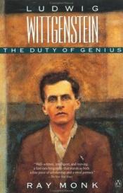 book cover of Ludwig Wittgenstein: The Duty of Genius by Ludwig Wittgenstein|Ray Monk